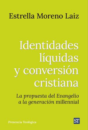 Identidades líquidas y conversión cristiana. Estrella Moreno